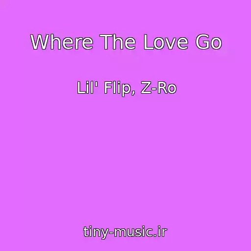 کاور آهنگ Where The Love Go از Lil' Flip, Z-Ro