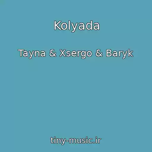 کاور آهنگ Kolyada از Tayna & Xsergo & Baryk