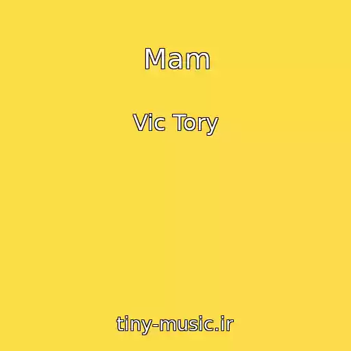 کاور آهنگ Mam از Vic Tory