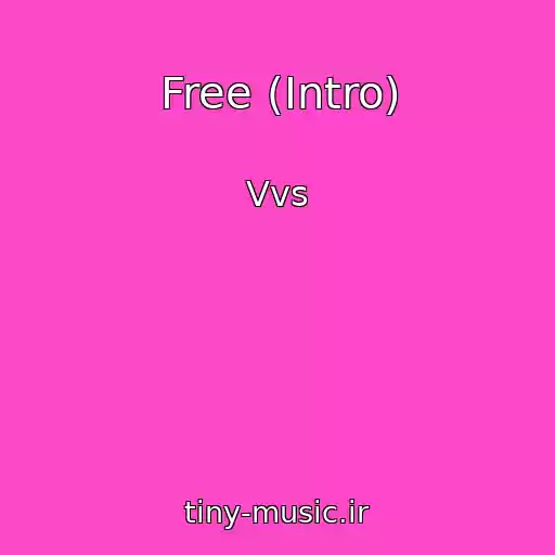 کاور آهنگ Free (Intro) از Vvs