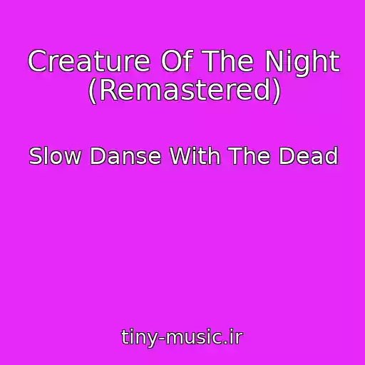 کاور آهنگ Creature Of The Night (Remastered) از Slow Danse With The Dead