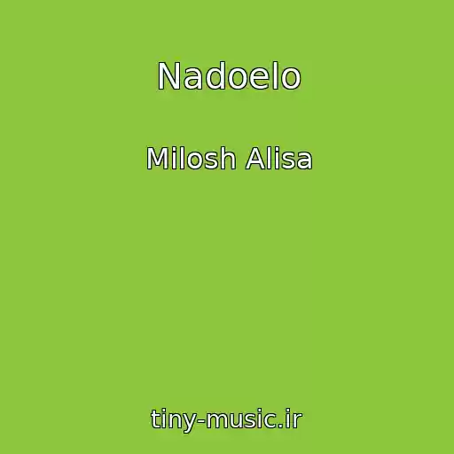کاور آهنگ Nadoelo از Milosh Alisa