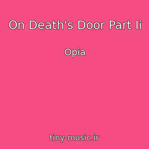 کاور آهنگ On Death's Door Part Ii از Opia