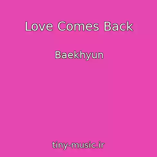 کاور آهنگ Love Comes Back از Baekhyun