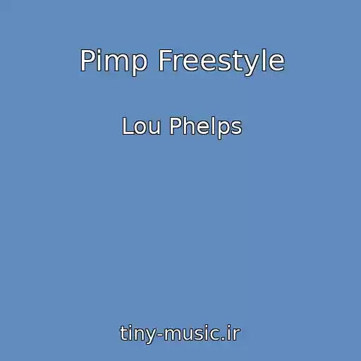 کاور آهنگ Pimp Freestyle از Lou Phelps