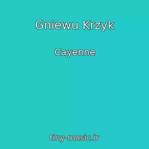 کاور آهنگ Gniewu Krzyk از Cayenne