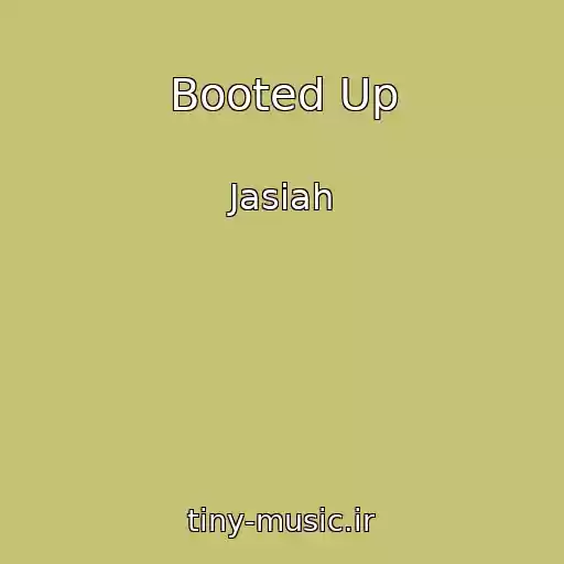 کاور آهنگ Booted Up از Jasiah