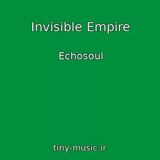 کاور آهنگ Invisible Empire از Echosoul
