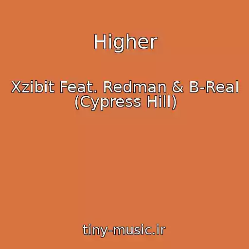 کاور آهنگ Higher از Xzibit Feat. Redman & B-Real (Cypress Hill)