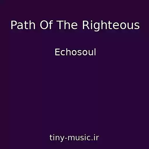کاور آهنگ Path Of The Righteous از Echosoul