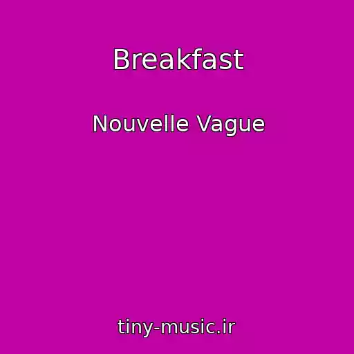 کاور آهنگ Breakfast از Nouvelle Vague