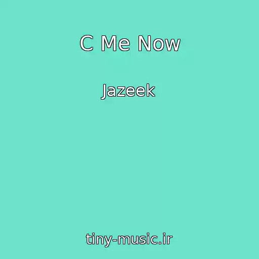 کاور آهنگ C Me Now از Jazeek