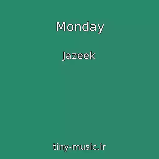 کاور آهنگ Monday از Jazeek