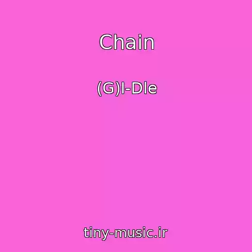 کاور آهنگ Chain از (G)I-Dle