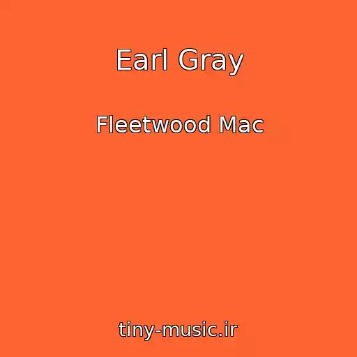 کاور آهنگ Earl Gray از Fleetwood Mac