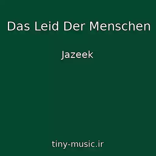 کاور آهنگ Das Leid Der Menschen از Jazeek