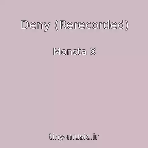 کاور آهنگ Deny (Rerecorded) از Monsta X