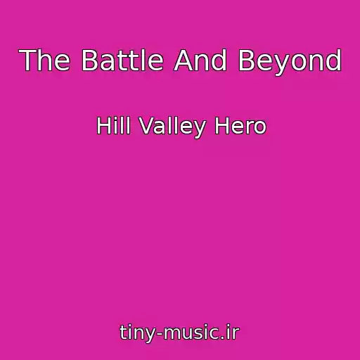 کاور آهنگ The Battle And Beyond از Hill Valley Hero