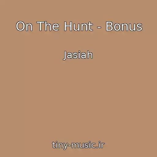 کاور آهنگ On The Hunt - Bonus از Jasiah