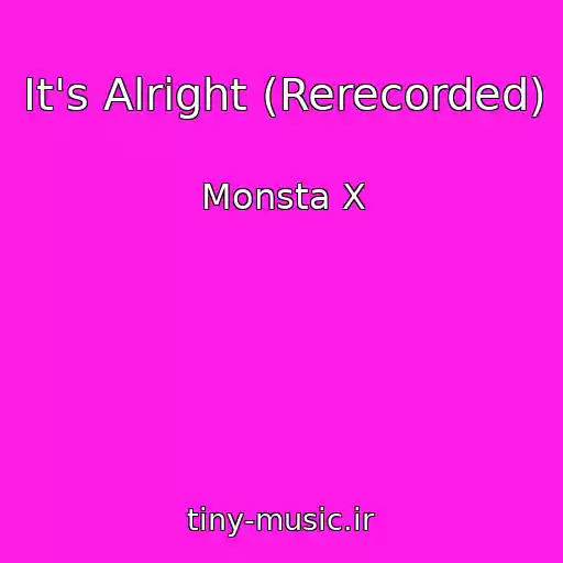 کاور آهنگ It's Alright (Rerecorded) از Monsta X