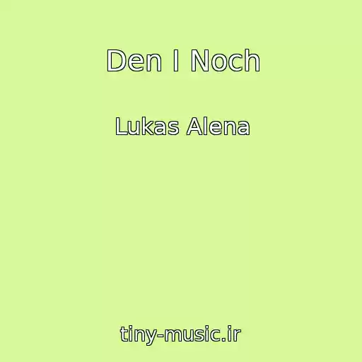کاور آهنگ Den I Noch از Lukas Alena