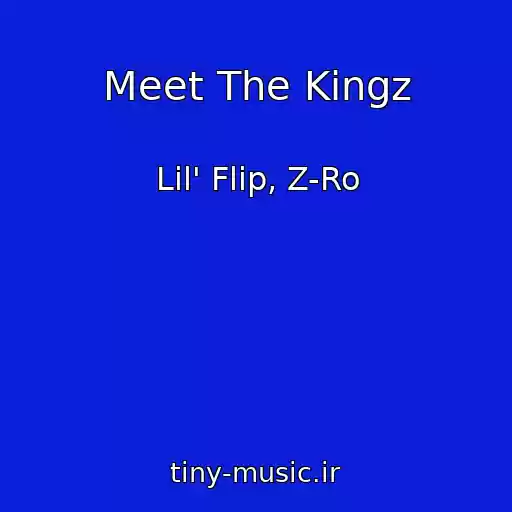 کاور آهنگ Meet The Kingz از Lil' Flip, Z-Ro