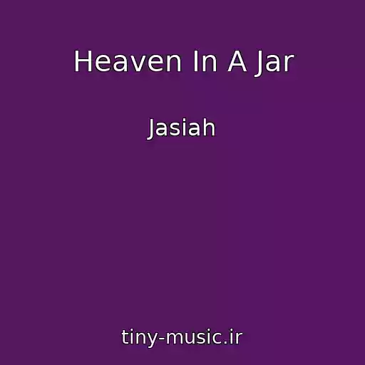 کاور آهنگ Heaven In A Jar از Jasiah