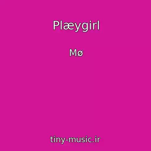کاور آهنگ Plæygirl از Mø