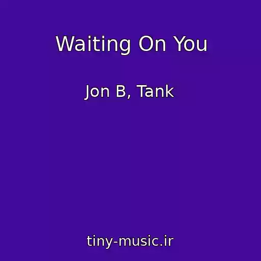 کاور آهنگ Waiting On You از Jon B, Tank