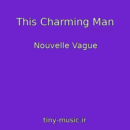 کاور آهنگ This Charming Man از Nouvelle Vague