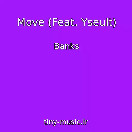 کاور آهنگ Move (Feat. Yseult) از Banks