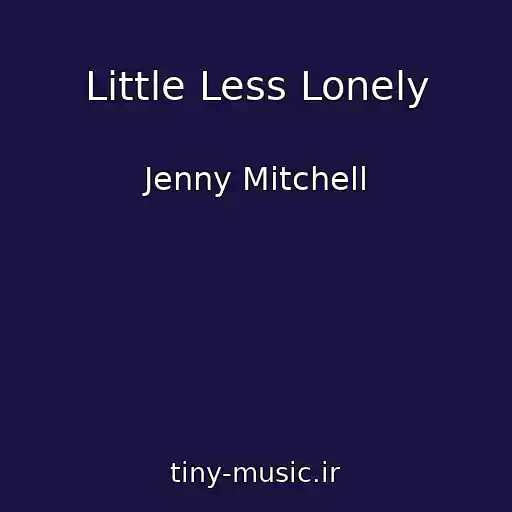 کاور آهنگ Little Less Lonely از Jenny Mitchell