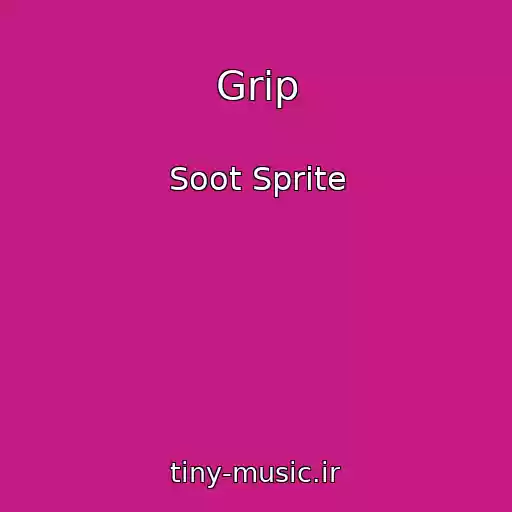 کاور آهنگ Grip از Soot Sprite