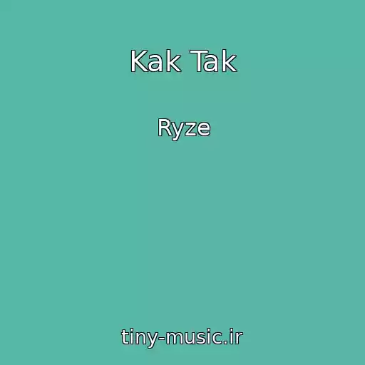 کاور آهنگ Kak Tak از Ryze