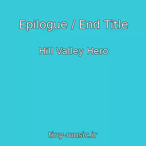 کاور آهنگ Epilogue / End Title از Hill Valley Hero