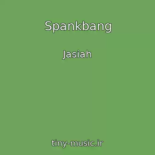 کاور آهنگ Spankbang از Jasiah