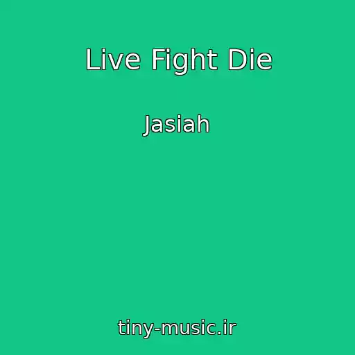 کاور آهنگ Live Fight Die از Jasiah