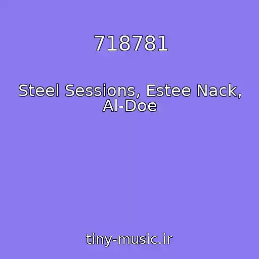 کاور آهنگ 718781 از Steel Sessions, Estee Nack, Al-Doe