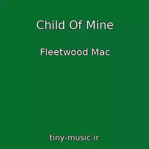 کاور آهنگ Child Of Mine از Fleetwood Mac