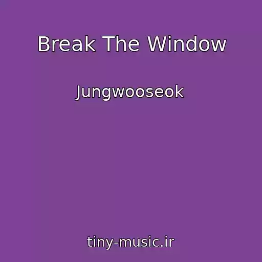کاور آهنگ Break The Window از Jungwooseok