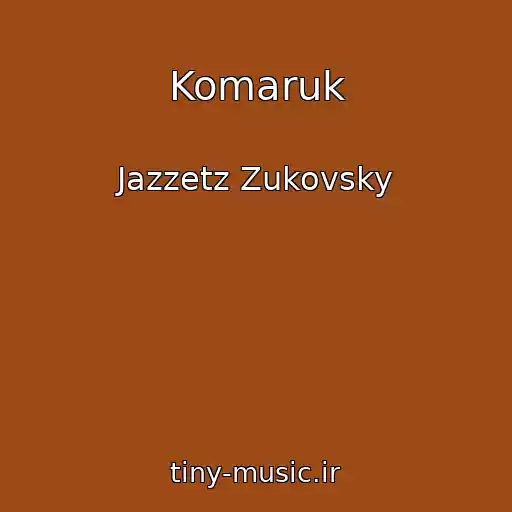 کاور آهنگ Komaruk از Jazzetz Zukovsky
