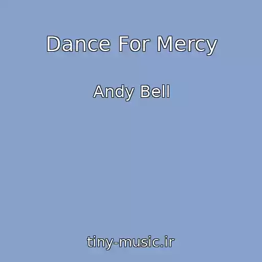 کاور آهنگ Dance For Mercy از Andy Bell