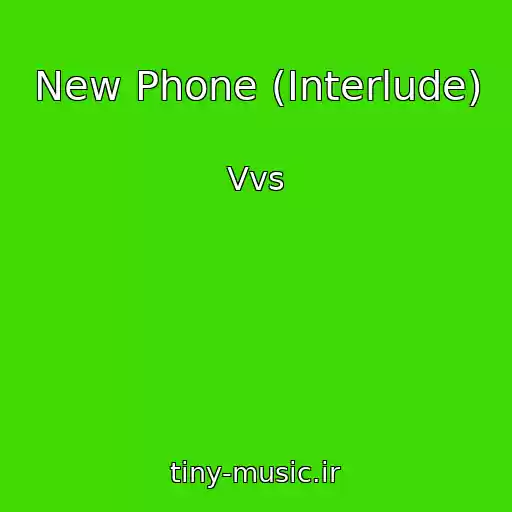 کاور آهنگ New Phone (Interlude) از Vvs