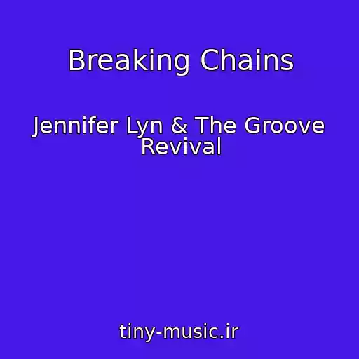 کاور آهنگ Breaking Chains از Jennifer Lyn & The Groove Revival