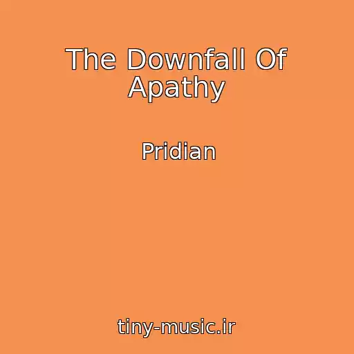 کاور آهنگ The Downfall Of Apathy از Pridian