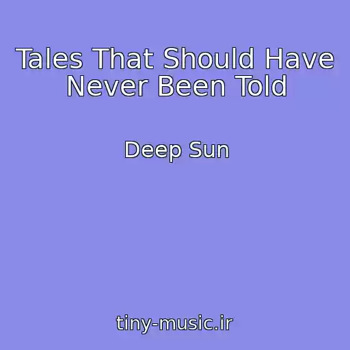 کاور آهنگ Tales That Should Have Never Been Told از Deep Sun