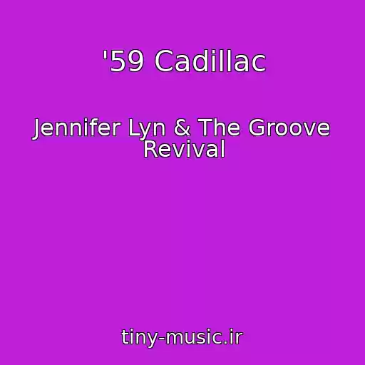 کاور آهنگ '59 Cadillac از Jennifer Lyn & The Groove Revival