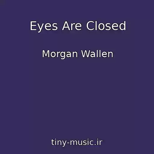 کاور آهنگ Eyes Are Closed از Morgan Wallen