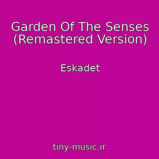 کاور آهنگ Garden Of The Senses (Remastered Version) از Eskadet