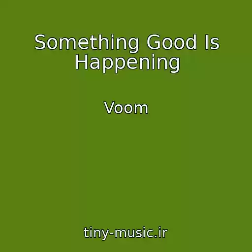 کاور آهنگ Something Good Is Happening از Voom